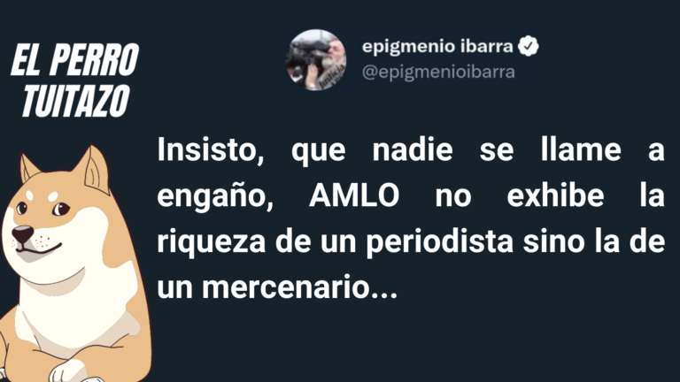 El perro tuitazo: AMLO exhibe mercenarios