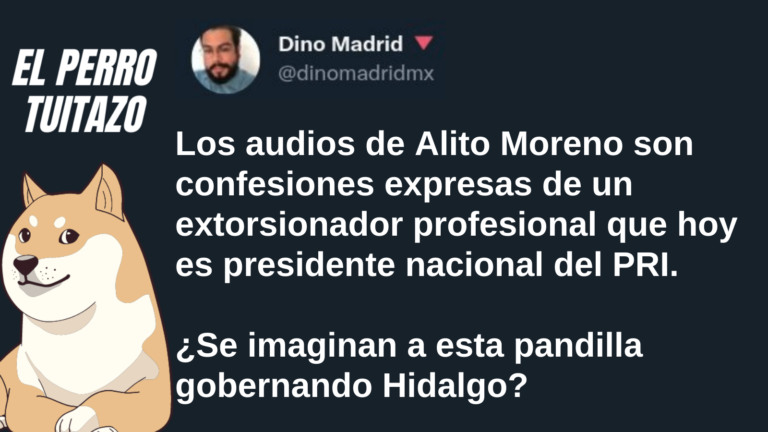El perro tuitazo: Alito Moreno, el extorsionador confeso
