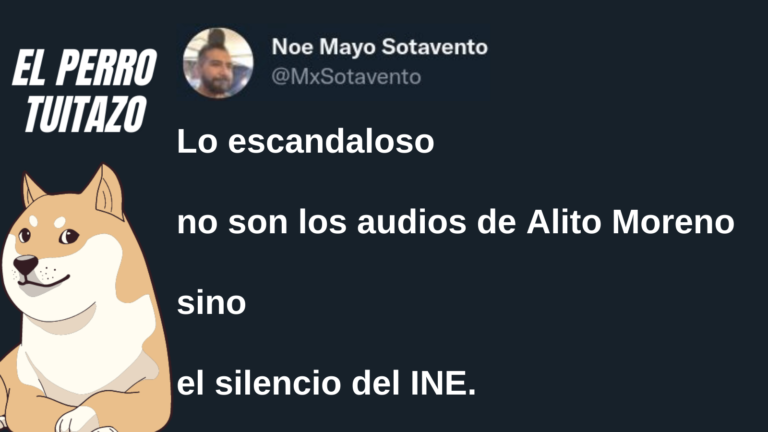 El perro tuitazo: silencio del INE, más grosero que palabras de &#8220;Alito&#8221; Moreno