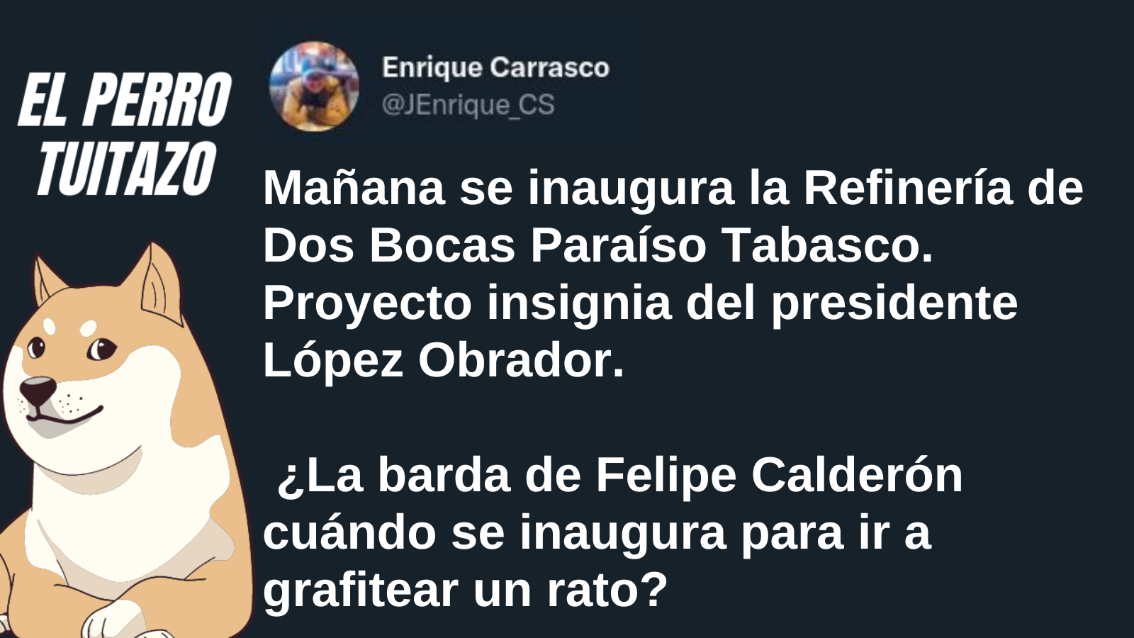 El Perro Tuitazo: ¿Cuándo se inaugura la barda de Calderón?