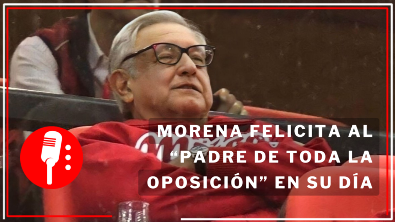 Morena celebra día del padre con foto de Andrés Manuel López Obrador; señalan que es el “papá” de la oposición
