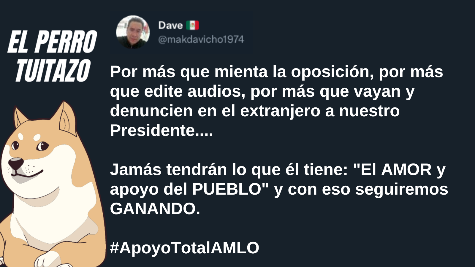 El Perro Tuitazo: a diferencia de la derecha, AMLO tiene el amor del pueblo