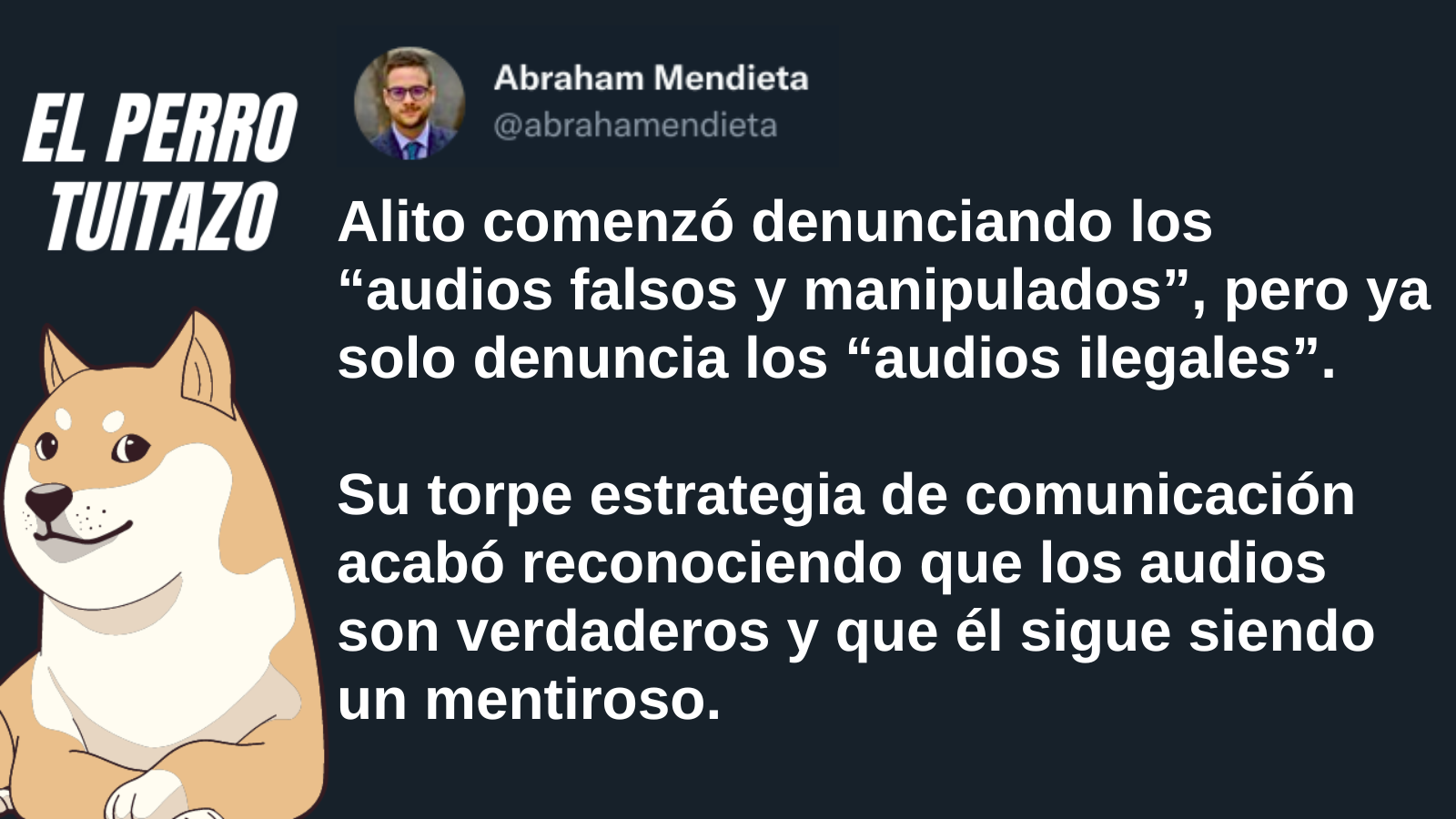El Perro Tuitazo: Alito confirma que sus audios son reales y él, un mentiroso