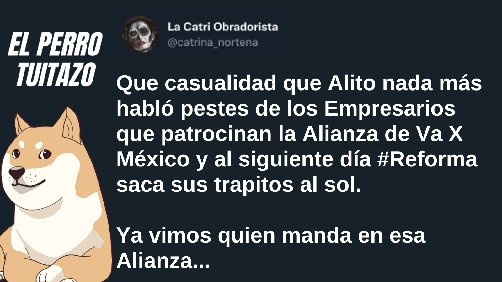 El Perro Tuitazo: empresarios mandan en la alianza Va por México