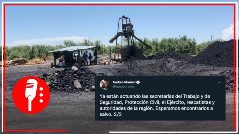 AMLO ordena a Protección Civil coordinar rescate de mineros atrapados en Sabinas, Coahuila