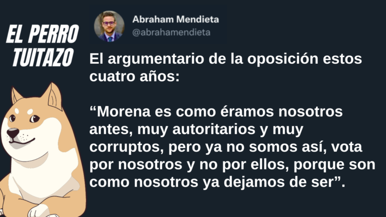 El Perro Tuitazo: “Morena es como éramos nosotros antes”, argumenta la oposición