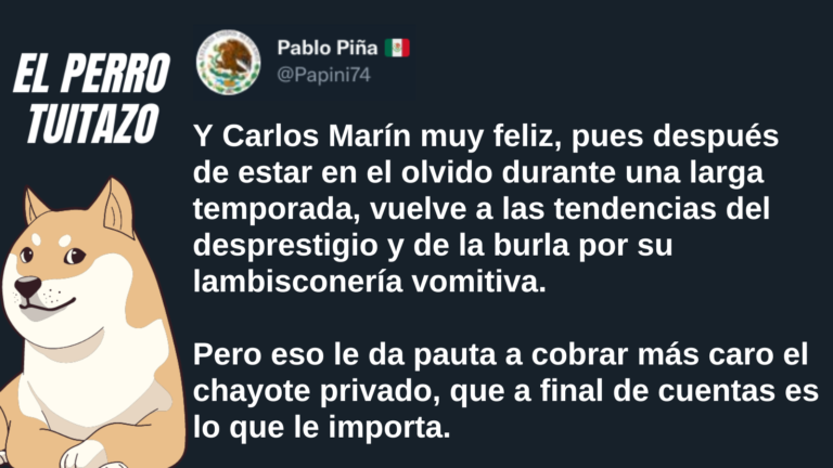 El Perro Tuitazo: Carlos Marín, de vuelta por su infamia