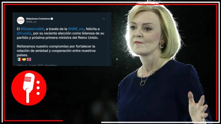 El Gobierno de México felicita a Liz Truss, próxima Primera Ministra de RU