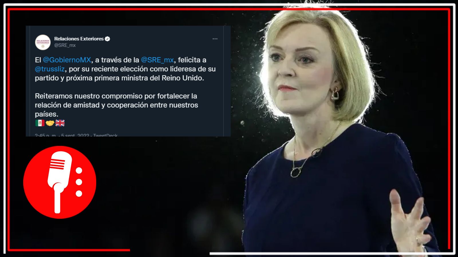 El Gobierno de México felicita a Liz Truss, próxima Primera Ministra de RU