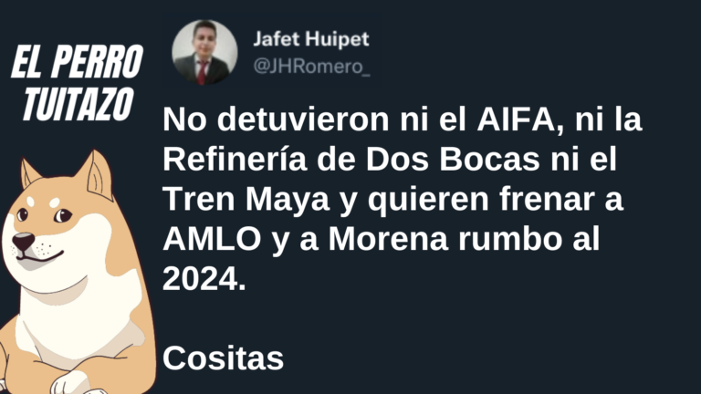 El Perro Tuitazo: No pueden frenar a AMLO ni a Morena