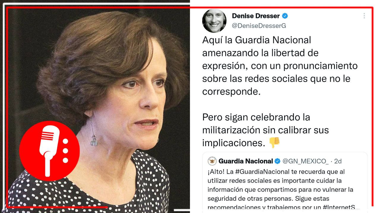 Guardia Nacional recomienda cuidar información personal en RR.SS. y Denise Dresser acusa que comenzó la “militarización”