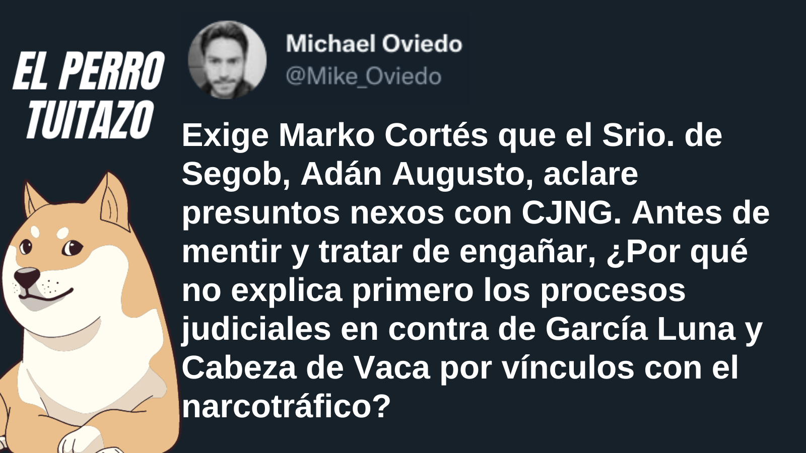 El Perro Tuitazo: Que Marko Cortés explique los vínculos de Cabeza de Vaca con el narco