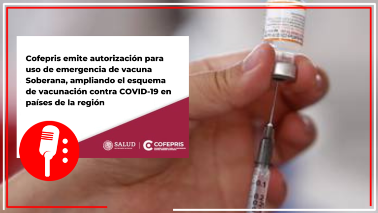 Cofepris autorizó el uso de emergencia para la vacuna Soberana