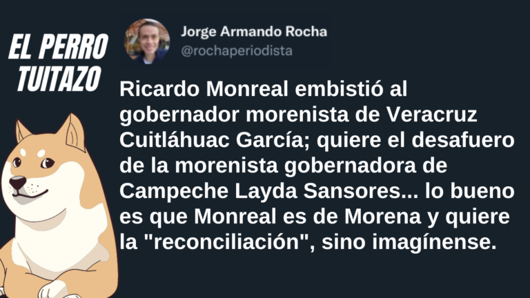 El Perro Tuitazo: no es la primera vez que Monreal embiste gobernadores de Morena