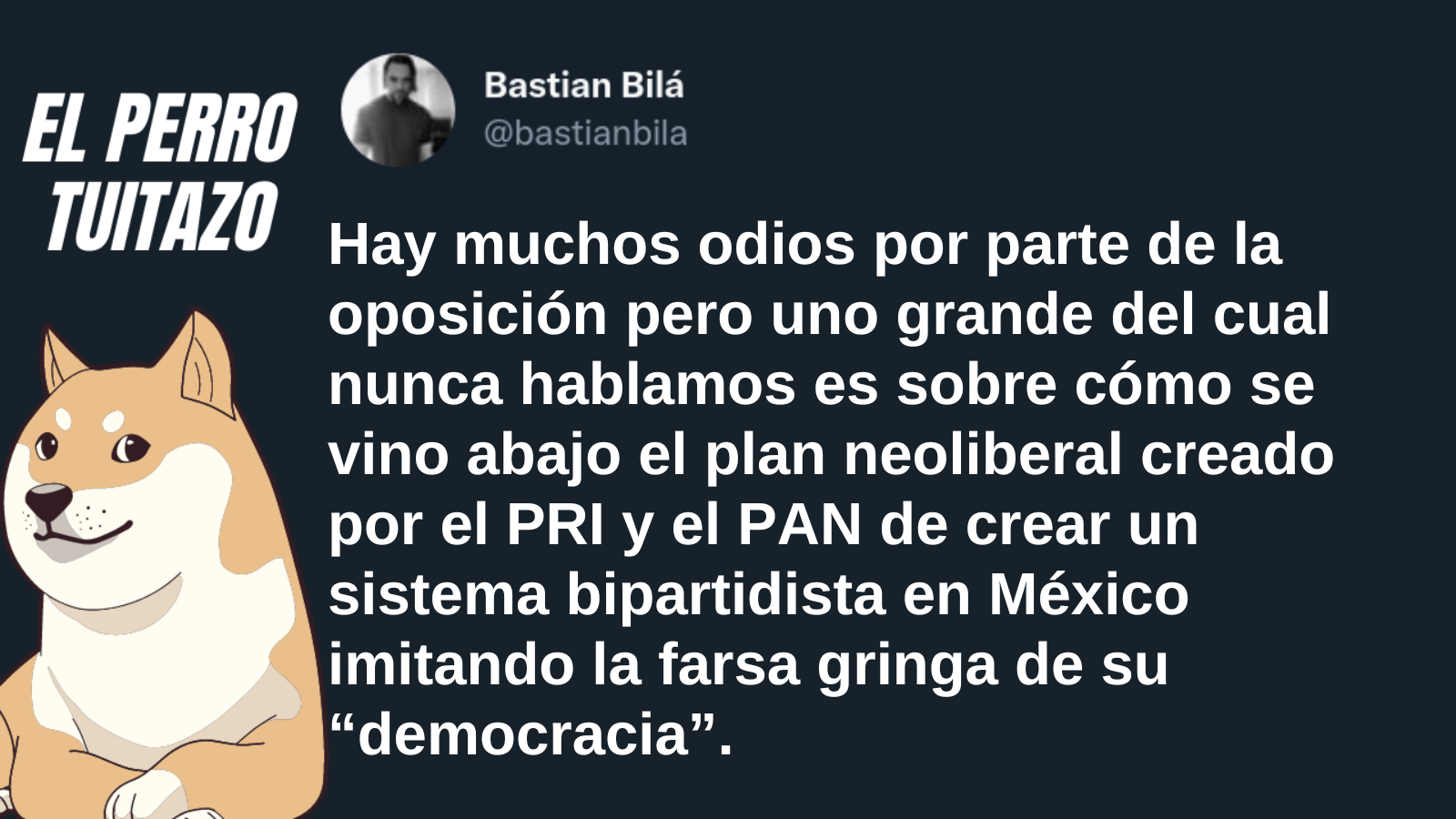 El Perro Tuitazo: Nadie habla que el bipartidismo de derecha fracasó en México