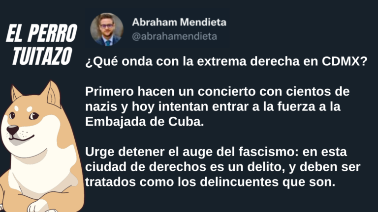 El Perro Tuitazo: Extrema derecha, no es bienvenida en CDMX
