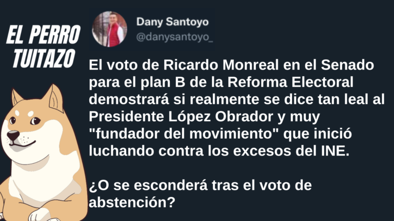 El Perro Tuitazo: Monreal deberá definir su postura con la Reforma a leyes electorales