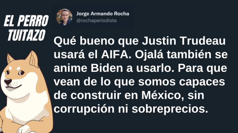El Perro Tuitazo: Que Biden vea el AIFA, construido sin corrupción ni sobreprecios