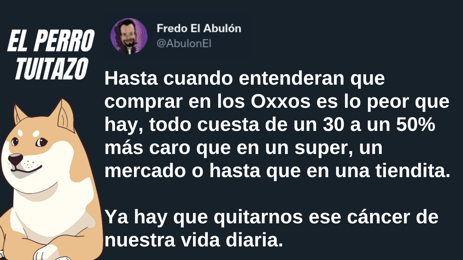 El Perro Tuitazo: Comprar en Oxxos es lo peor que hay