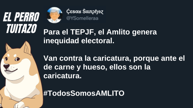 El Perro Tuitazo: Ante el AMLO real, la derecha es la caricatura