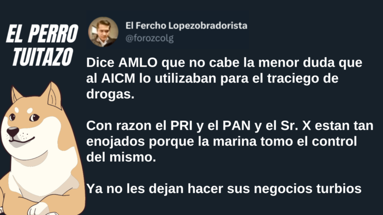 El Perro tuitazo: Va por México y Claudio X. añoran trasiego de droga en el AICM