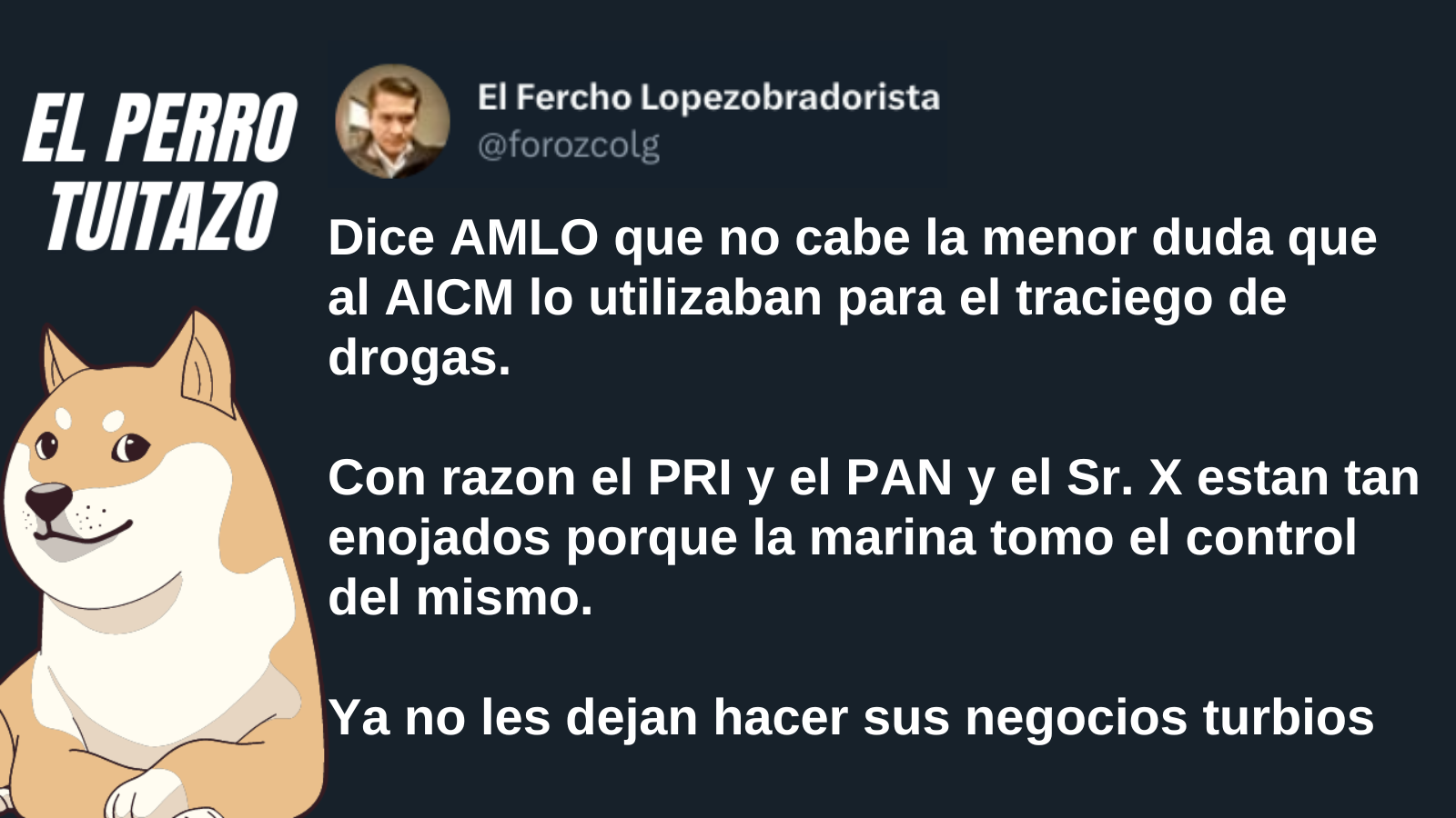 El Perro tuitazo: Va por México y Claudio X. añoran trasiego de droga en el AICM