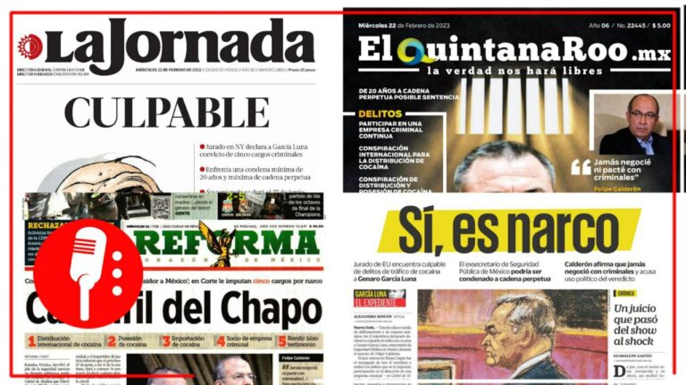 &#8220;¡Culpable!&#8221;: Así son las primeras planas de México y EE.UU. tras veredicto de culpabilidad contra Genaro García Luna