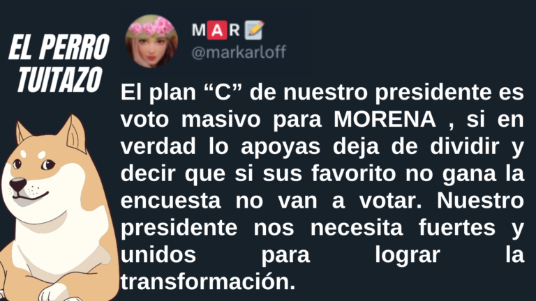 El Perro Tuitazo: AMLO pide cerrar filas contra la derecha
