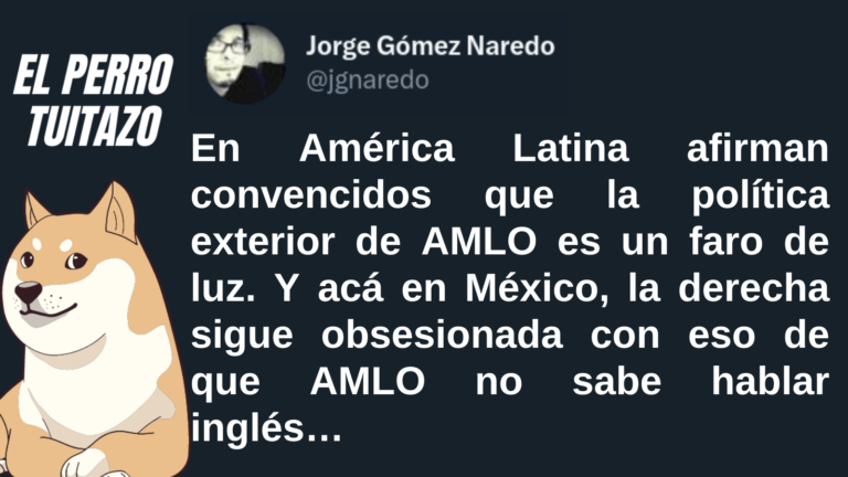 El Perro Tuitazo: AMLO, un fato de luz para América Latina