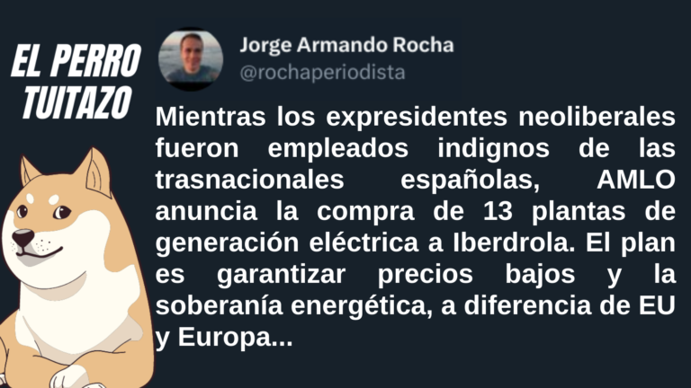 El Perro Tuitazo: AMLO compra 13 plantas a Iberdrola