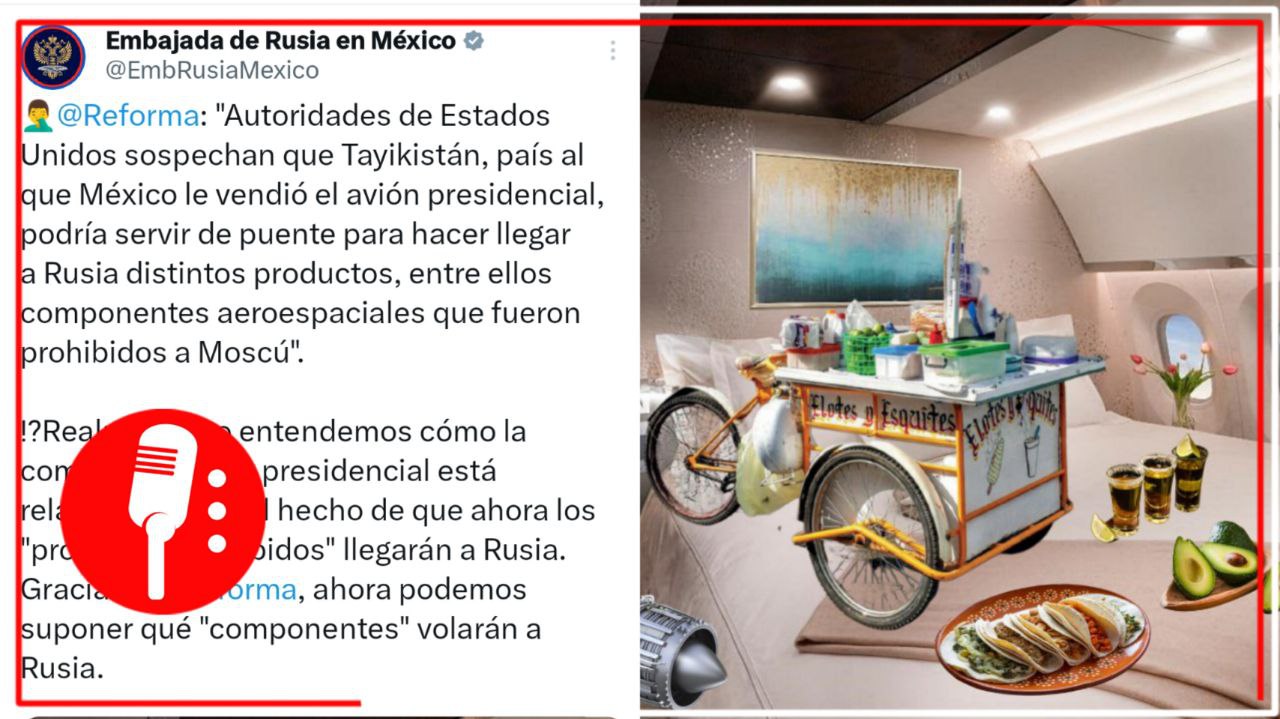 Embajada de Rusia se burla del Reforma y desmiente que Tayikistán use avión presidencial para llevar componentes prohibidos a Moscú
