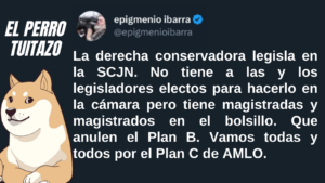 El Perro Tuitazo: La derecha no tiene mayoría en Cámaras, pero sí en la SCJN