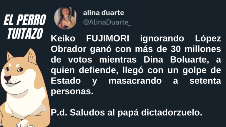 El Perro Tuitazo: Keiko Fujimori ignora que a AMLO lo votaron 30 millones