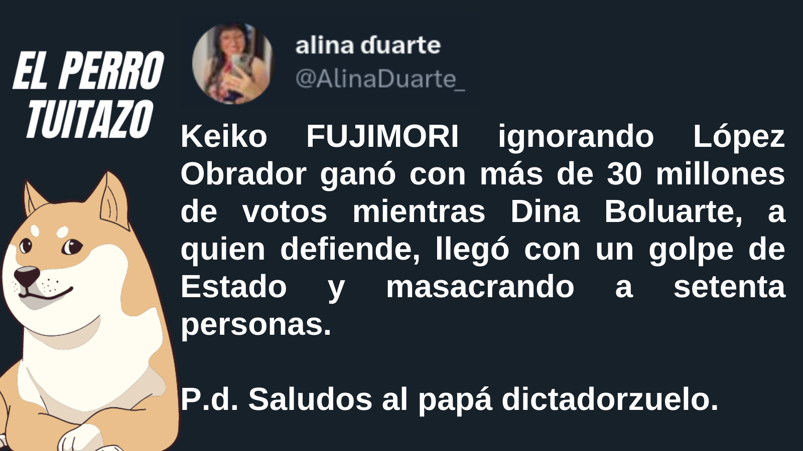 El Perro Tuitazo: Keiko Fujimori ignora que a AMLO lo votaron 30 millones