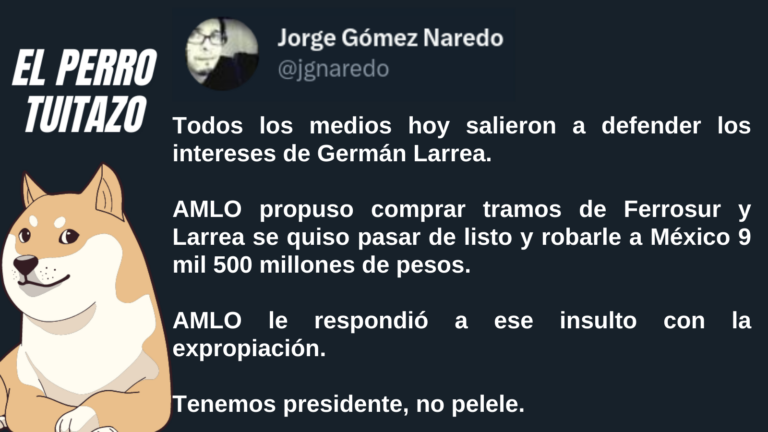 El Perro Tuitazo: AMLO no cayó en chantajes de Germán Larrea