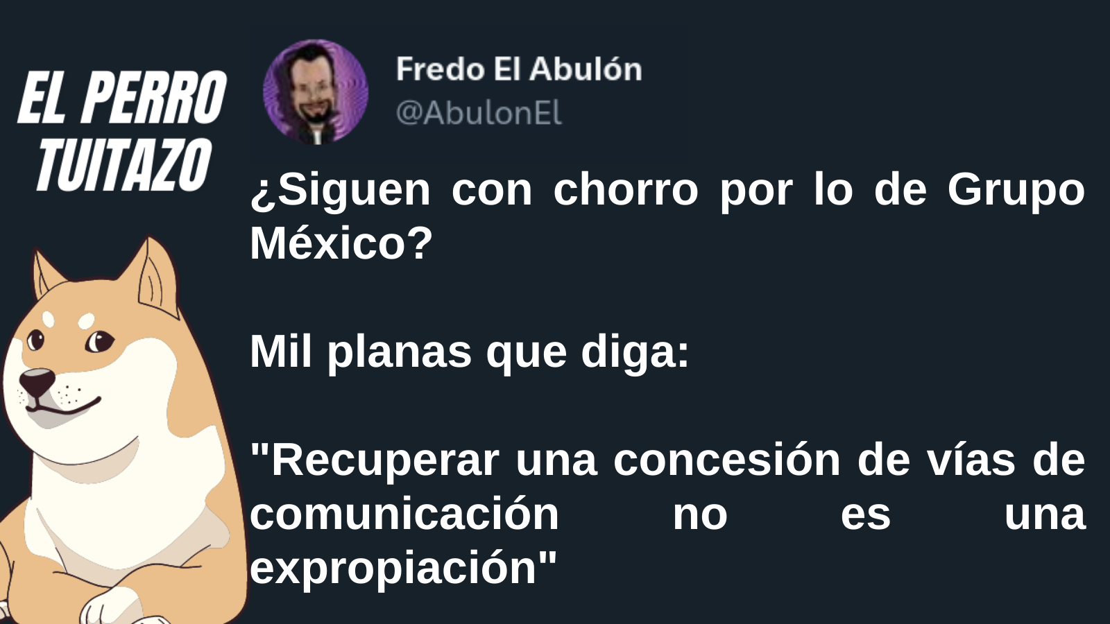 El Perro Tuitazo: la derecha aún no supera lo de Ferrosur
