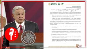 AMLO lamenta fallecimiento de la menor en hospital del IMSS en Playa del Carmen, afirma que se castigará a los responsables