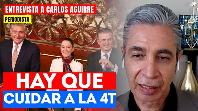 #Entrevista | Hay que cuidar a la 4T: El periodista, Carlos Aguirre recordó que es necesario el respeto y la unión dentro del movimiento