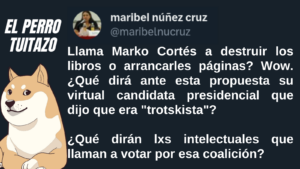 El Perro Tuitazo: Marko Cortés propone destruir libros