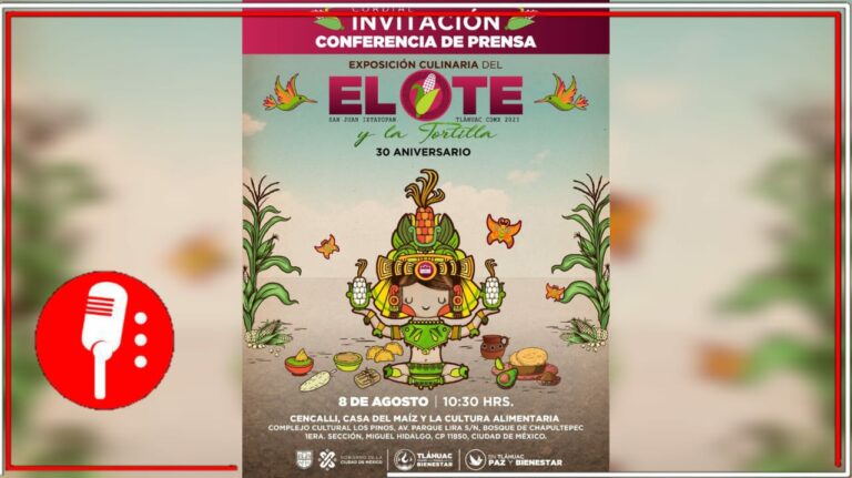 Invitan a conferencia de prensa &#8220;Exposición culinaria del elote y la tortilla, San Juan Ixtayopan, Tláhuac 2023&#8221;