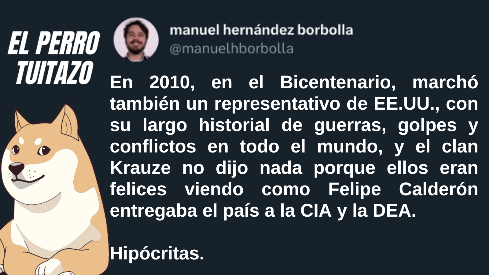 El Perro Tuitazo: La derecha era feliz cuando Calderón entregó el país a la CIA y a la DEA