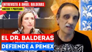 #Entrevista | El Dr. Balderas defiende Pemex: El profesor Ángel Balderas criticó a la empresaria panista Xóchitl Gálvez por querer privatizar Pemex