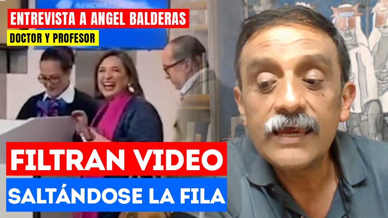 #Entrevista | Filtran video saltándose la fila: El doctor y profesor Ángel Balderas señaló que esto demuestra que Xóchitl Gálvez es una tramposa y corrupta