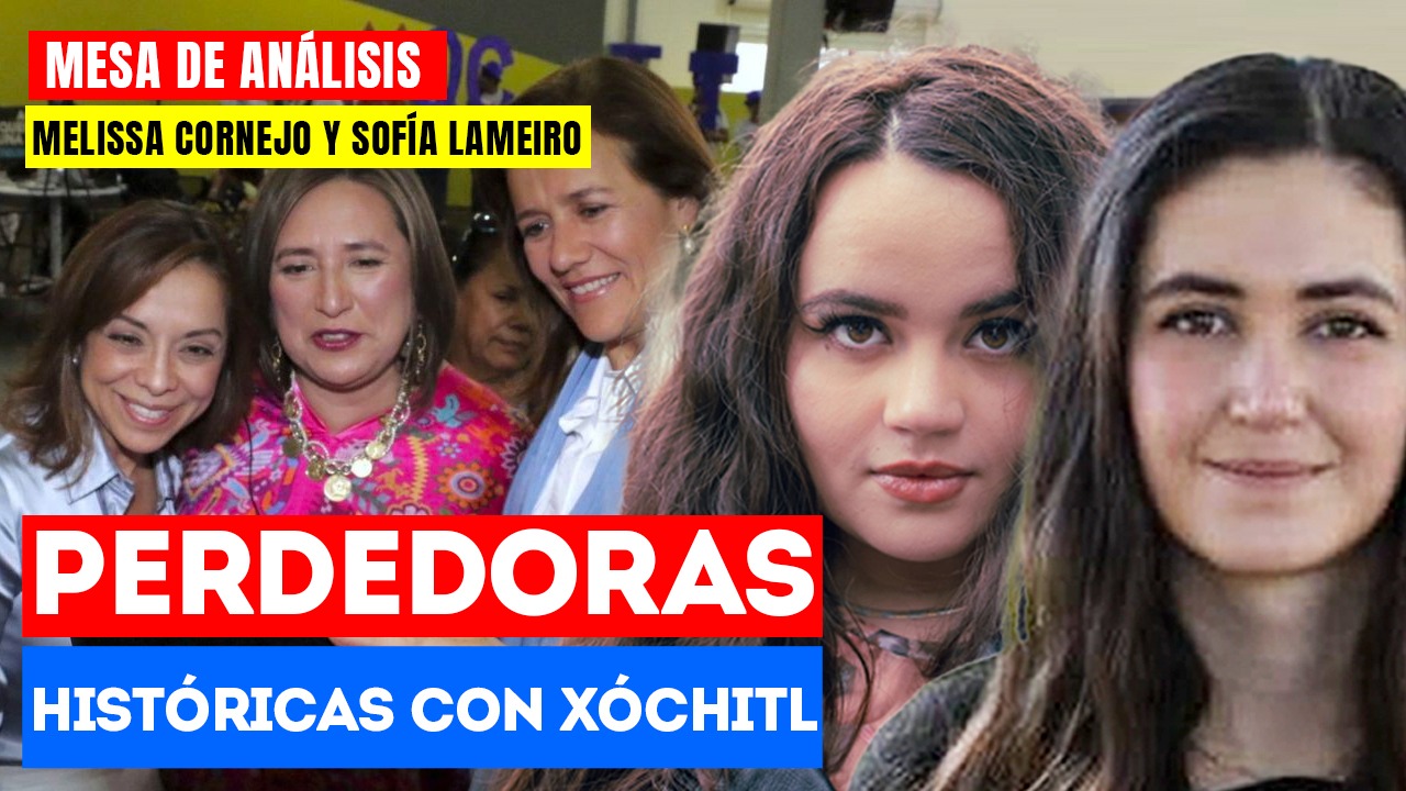 #MesaDeAnálisis | Perdedoras históricas con Xóchitl: Melissa Cornejo y Sofía Lameiro hablaron sobre la adhesión de Josefina Vázquez Mota y Margarita Zavala al equipo de campaña de Xóchitl Gálvez