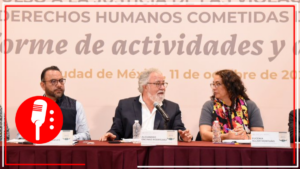 Presentan informe de avances de la Comisión para el Acceso a la Verdad, el Esclarecimiento Histórico y el Impulso a la Justicia de las Violaciones Graves a los DD.HH. Cometidas de 1965 a 1990