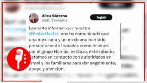 La Secretaria de Relaciones Exteriores, Alicia Bárcena, confirma que dos mexicanos fueron presuntamente tomados como rehenes por Hamás en Gaza