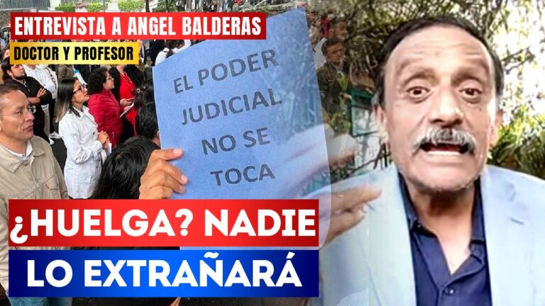 #Entrevista | ¿Huelga? Nadie lo extrañará: El doctor y profesor, Ángel Balderas señaló que los sindicatos forman parte del botín de la Corte, se delatan solos