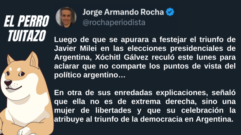El perro Tuitazo: Xóchitl se arrepiente de celebrar a Milei