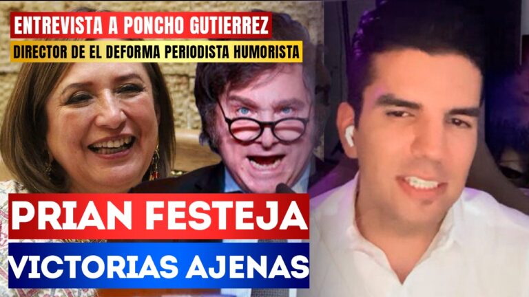#Entrevista | PRIAN festeja victorias ajenas: El director de &#8220;El Deforma&#8221; Poncho Gutiérrez señaló que Xóchitl Gálvez festejó a Milei porque no tiene victorias en México