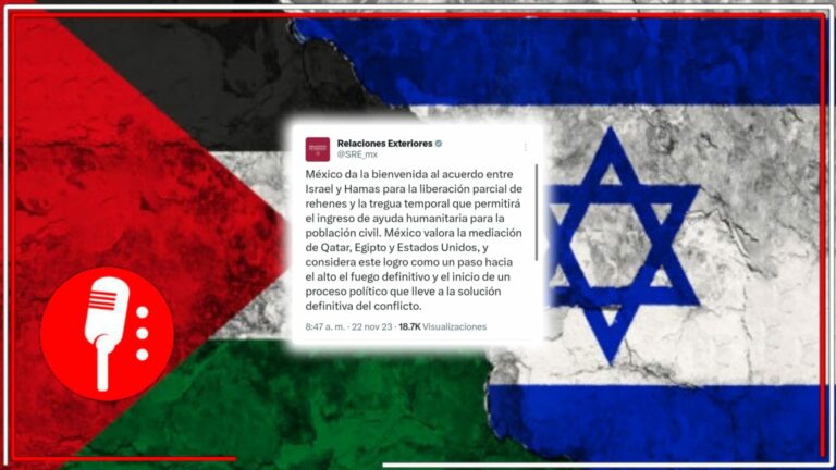 México celebra acuerdo para un alto al fuego temporal entre Israel y Hamás
